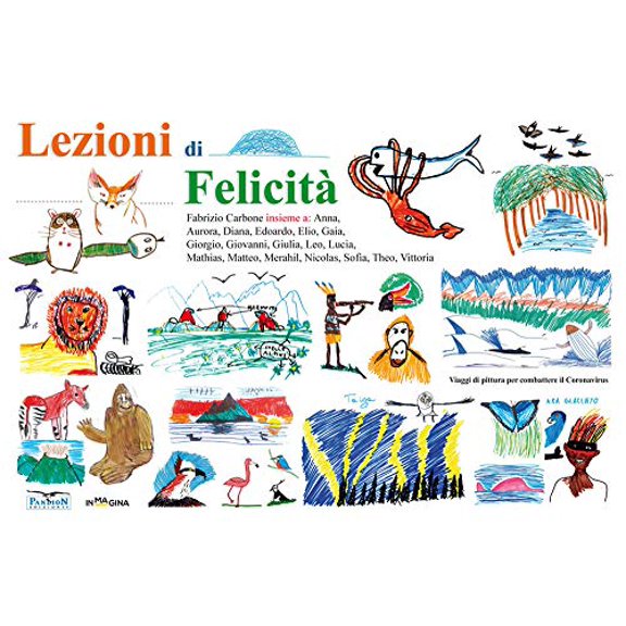I 18 giovani allievi d Lezioni di felicit. Viaggi di pittura per combattere il Co (Paperback)