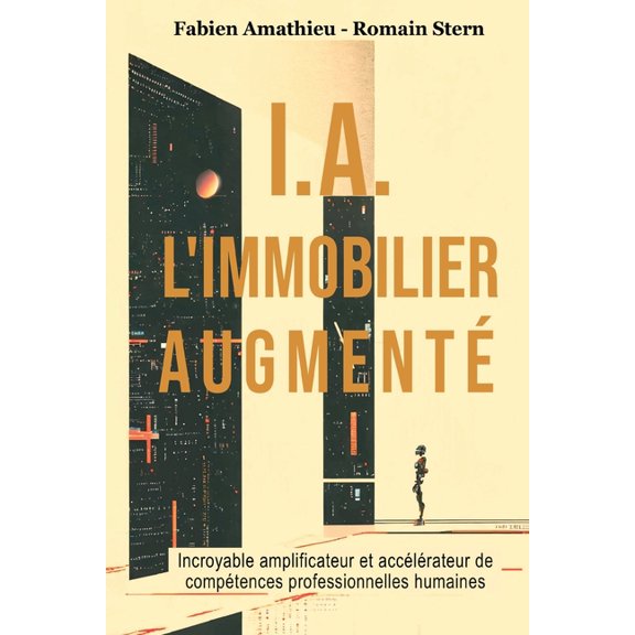 I.A. l'Immobilier AugmentÃ©, (Paperback)