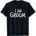 thumbnail image 1 of I AM GROOM T Shirt Mens Funny Bachelor Party Shirt T-Shirt, 1 of 5