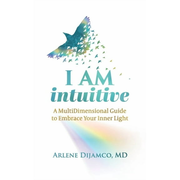 I AM Intuitive: A MultiDimensional Guide to Embrace Your Inner Light, (Hardcover)