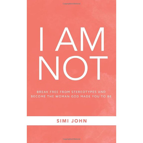 Pre-Owned I AM NOT: Break Free From Stereotypes And Become The Woman God Made You To Be