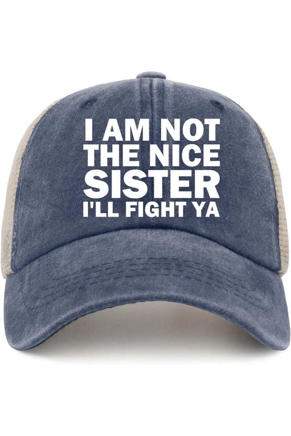 I AM NOT The Nice Sister I'll Fight YA Hat Trucker Hat Men Vintage Mesh Hats for Summer