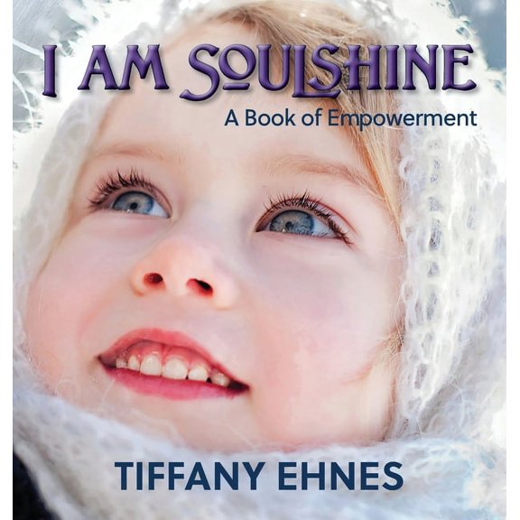 I AM Soulshine: A Book of Empowerment, (Hardcover)