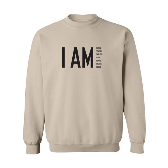 I AM Strong Powerful Fearless. . . Crewneck Sweatshirt