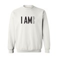 thumbnail image 1 of I AM Strong Powerful Fearless. . . Crewneck Sweatshirt, 1 of 3