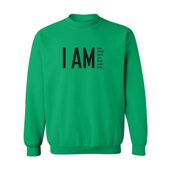 I AM Strong Powerful Fearless. . . Crewneck Sweatshirt