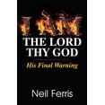 thumbnail image 1 of I AM The Lord Thy God: His Final Warning, (Paperback), 1 of 1