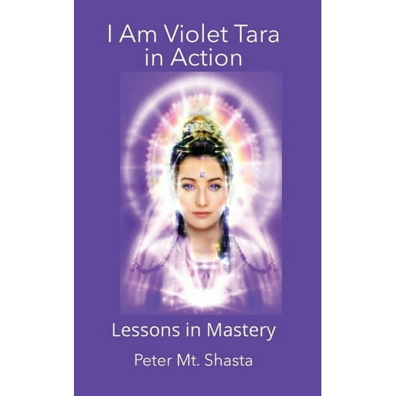 I AM Violet Tara In Action, Lessons in Mastery, (Paperback)