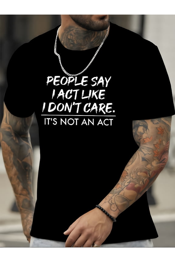 I Act Like I Dont Care Letter Graphic Print Mens Creative Top Casual Short Sleeve Crew Neck T Shirt Mens Clothing for Summer Outdoor.
