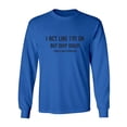 thumbnail image 1 of I Act Like I'm OK. . Need Manicure Adult Long Sleeve T-shirt, 1 of 2