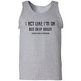thumbnail image 1 of I Act Like I'm OK. . Need Manicure Adult Tank Top, 1 of 2