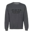thumbnail image 1 of I Act Like I'm OK. . Need Manicure Crewneck Sweatshirt, 1 of 2