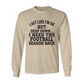 thumbnail image 1 of I Act Like I'm Ok. . .Football Adult Long Sleeve T-shirt, 1 of 2