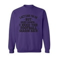 thumbnail image 1 of I Act Like I'm Ok. . .Football Crewneck Sweatshirt, 1 of 2