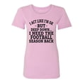 thumbnail image 1 of I Act Like I'm Ok. . .Football Womens crewneck tee, 1 of 3