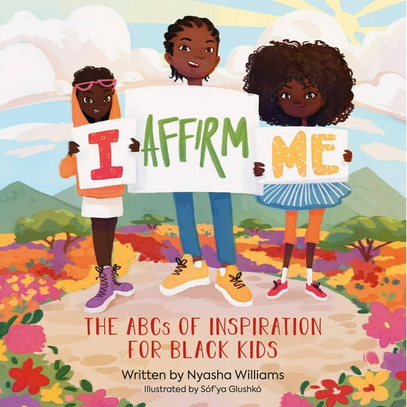 I Affirm Me: The ABCs of Inspiration for Black Kids, (Hardcover)