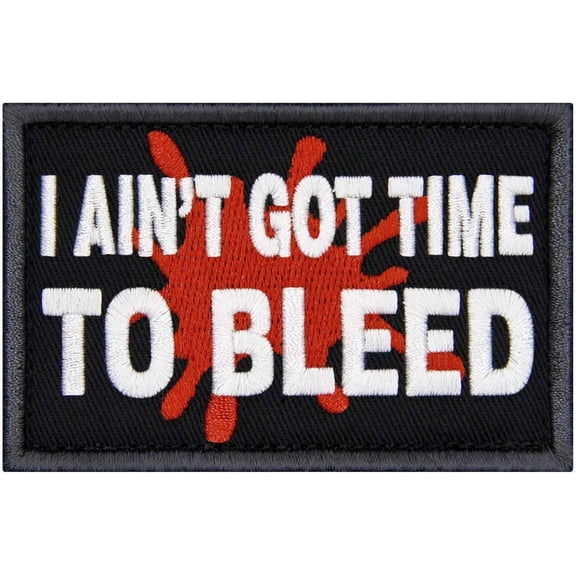 I Ain't Got Time to Bleed Patch Embroidered Funny Biker Badge Applique Hook & Loop Emblem