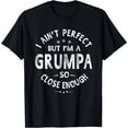 thumbnail image 1 of I Ain't Perfect But I'm A Grumpa Grandpa Gift Men T-shirt, 1 of 3