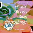 thumbnail image 1 of I Almost Already Know Everything I Almost Already Know Everything, Book 9, (Paperback), 1 of 1