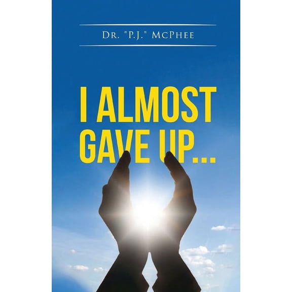 I Almost Gave Up..., (Paperback)
