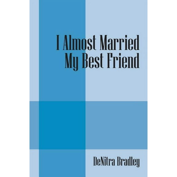 I Almost Married My Best Friend, (Paperback)