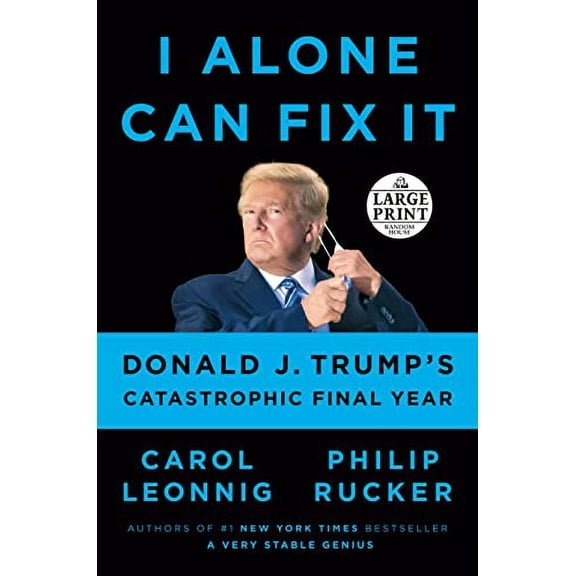 Pre-Owned I Alone Can Fix It: Donald J. Trump's Catastrophic Final Year (Paperback) 0593503872 9780593503874