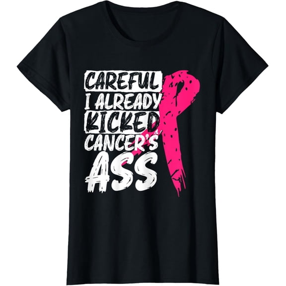 I Already Kicked Cancer's Ass Breast Cancer Survivor T-Shirt