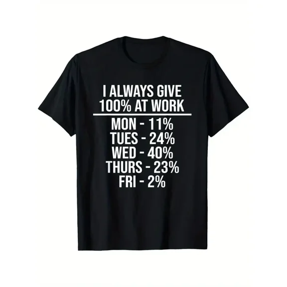 I Always Give One Hundred Percent Funny Work Sarcastic Quote Unisex T-Shirt up to size 5XL