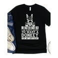 thumbnail image 1 of "I Am Always Going to Want a Donkey for My Birthday" Graphic, Black Cotton Tee with White Text, Sizes S-XXXL, Casual Round Neck Design, Perfect Gift for Pet and Farm Animal Lovers, 1 of 6