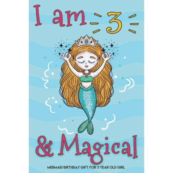Pre-Owned I Am 3 and Magical Mermaid Birthday Gift for 3 Year Old Girl : 3th Mermaid Journal Sketchbook, Cute Birthday Gift for Little Girl Age 3, Mermaid Gifts for 3 Year Old Gir (Paperback) 97985...