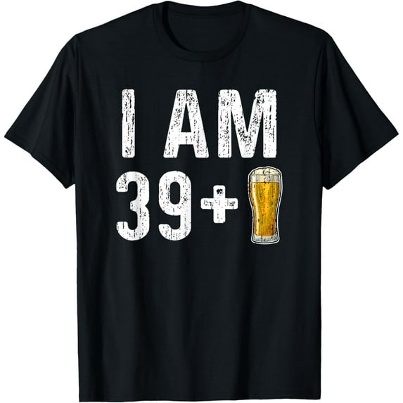 I Am 39 Plus 1 Beer Shirt - 40th Birthday Gift T-ShirtPure cotton short-sleeved shirts for both men and women