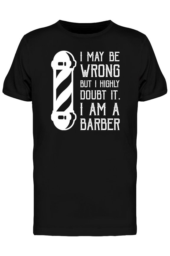 I Am A Barber Quote T-Shirt Men -Image by Shutterstock, Male Small