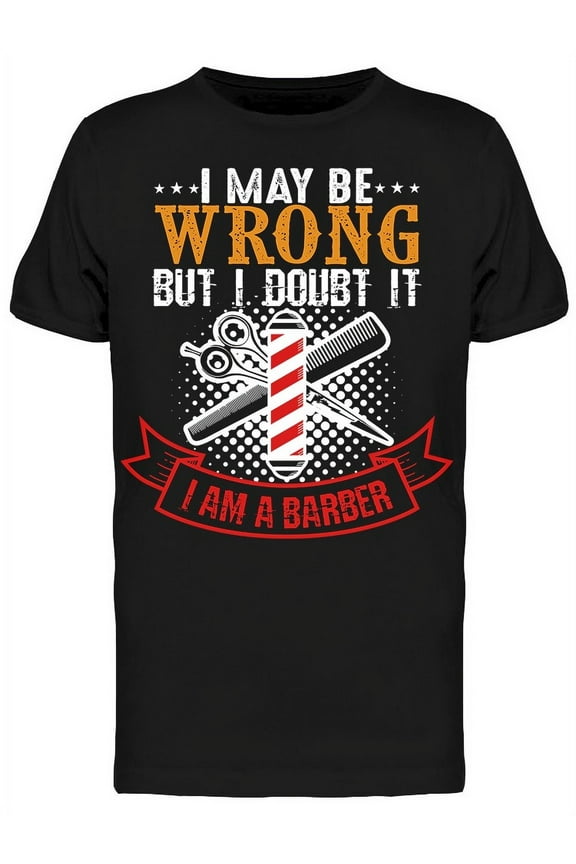 I Am A Barber T-Shirt Men -Image by Shutterstock, Male Small