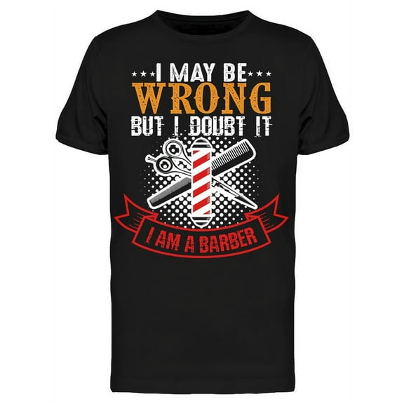 I Am A Barber T-Shirt Men -Image by Shutterstock, Male x-Large
