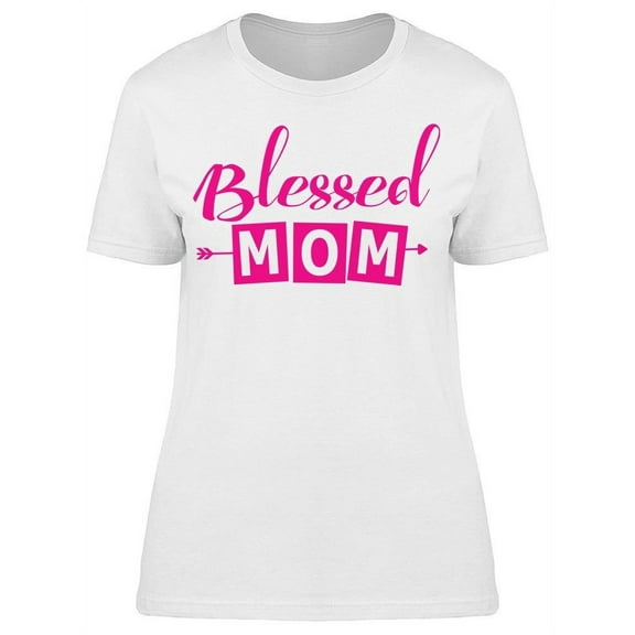 I Am A Blessed Mom T-Shirt Women -Image by Shutterstock, Female Medium
