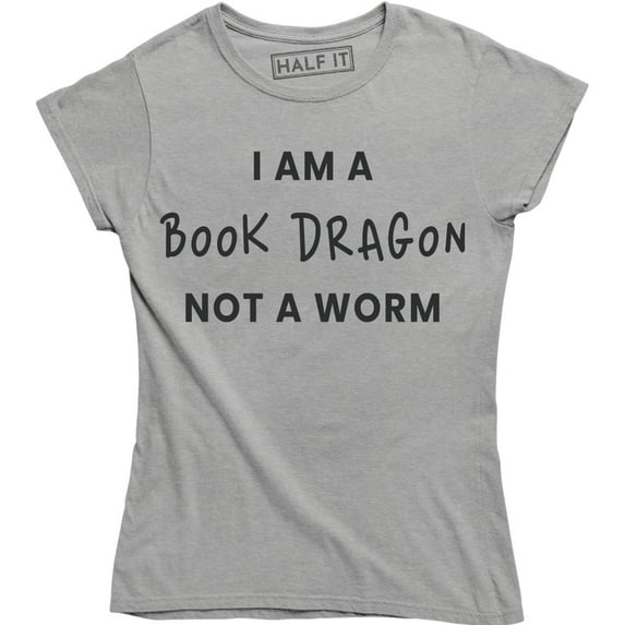 I Am A Book Dragon Not A Worm Funny Slogan Book Lovers Women's T-Shirt