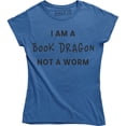 thumbnail image 1 of I Am A Book Dragon Not A Worm Funny Slogan Book Lovers Women's T-Shirt, 1 of 4