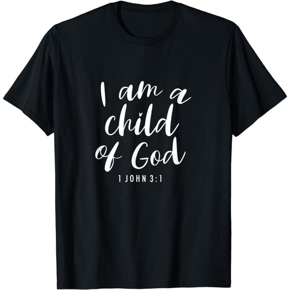 I Am A Child Of God - Christian T-Shirt for Women and Men