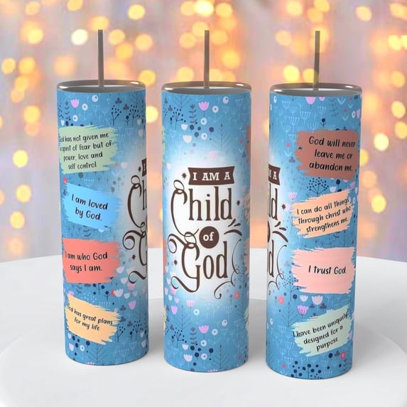 I Am A Child Of God affirmation 20 ounce sublimated insulated tumbler coffee cup hot cold beverages