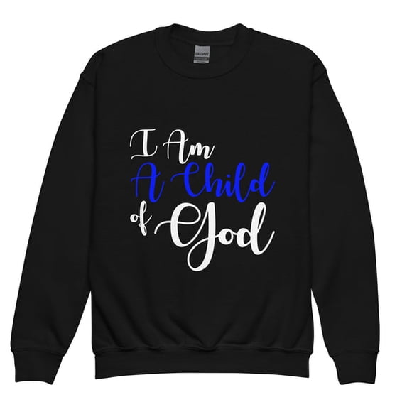 I Am A Child of God I Youth Sweatshirt