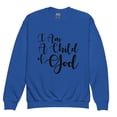 thumbnail image 1 of I Am A Child of God I Youth Sweatshirt, 1 of 3