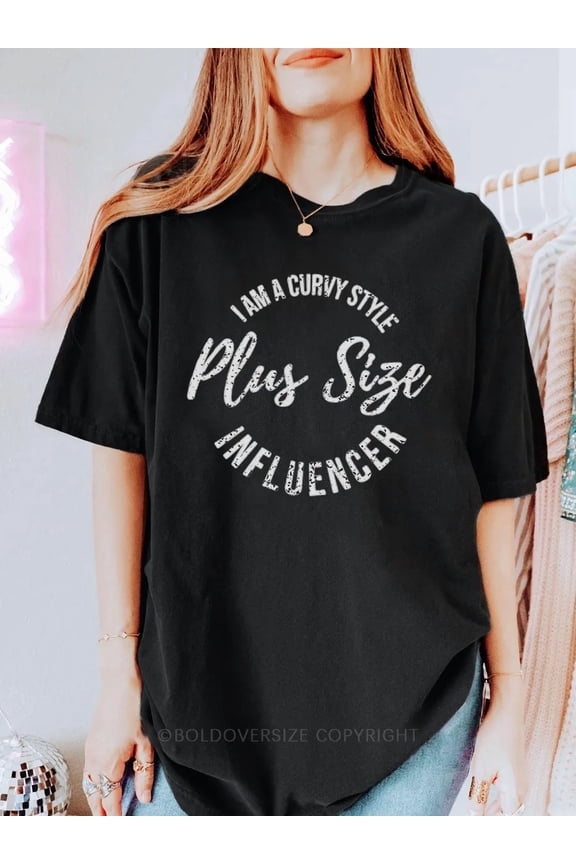 I Am A Curvy Style Influencer Tee