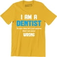 thumbnail image 1 of I Am A Dentist To Save Time Let's Just Assume That I Am Never Men's T-Shirt, 1 of 4