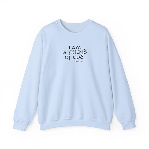 I Am A Friend Of God Men Unisex Heavy Blendâ„¢ Crewneck Sweatshirt