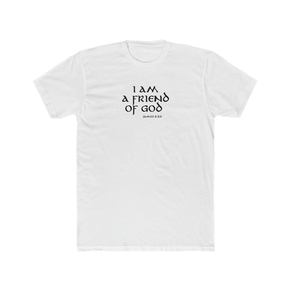 I Am A Friend Of God Men's Cotton Crew Tee