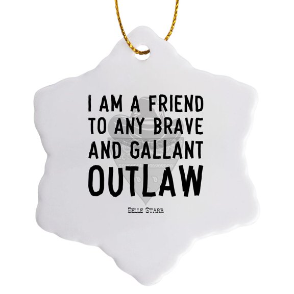 3drose, I Am a Friend to Any Brave and Gallant Outlaw. Belle Starr Quote, 3 inch Snowflake Porcelain Ornament