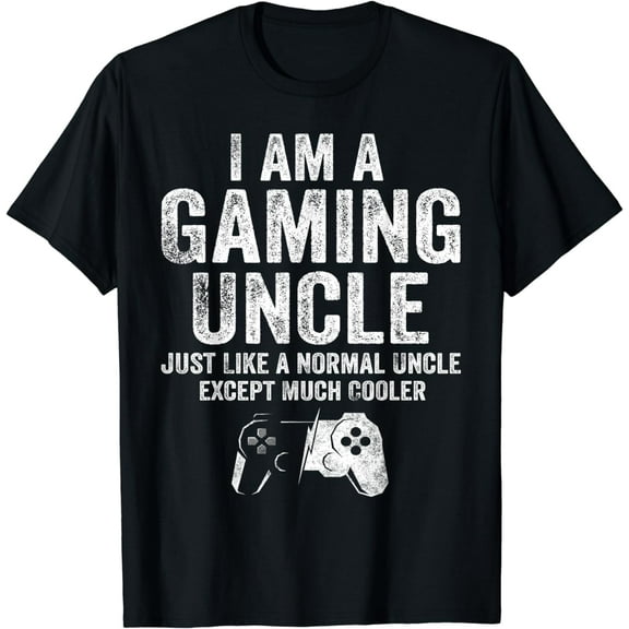 I Am A Gaming Uncle Funny Video Gamer Gift Video Game Lover T-Shirt