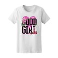 thumbnail image 1 of I Am A Good Girl T-Shirt Women -Image by Shutterstock, Female Medium, 1 of 2
