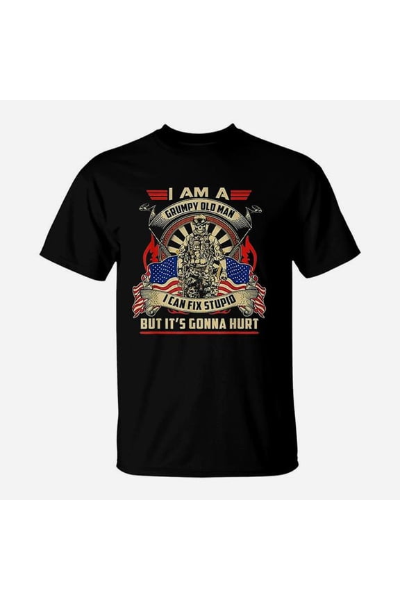 I Am A Grumpy Old Man I Can Fix Stupid But Its Gonna Hurt TShirt