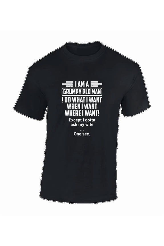 I Am A Grumpy Old Man Joke Gift For Dad Husband Unisex S-5XL T-Shirt